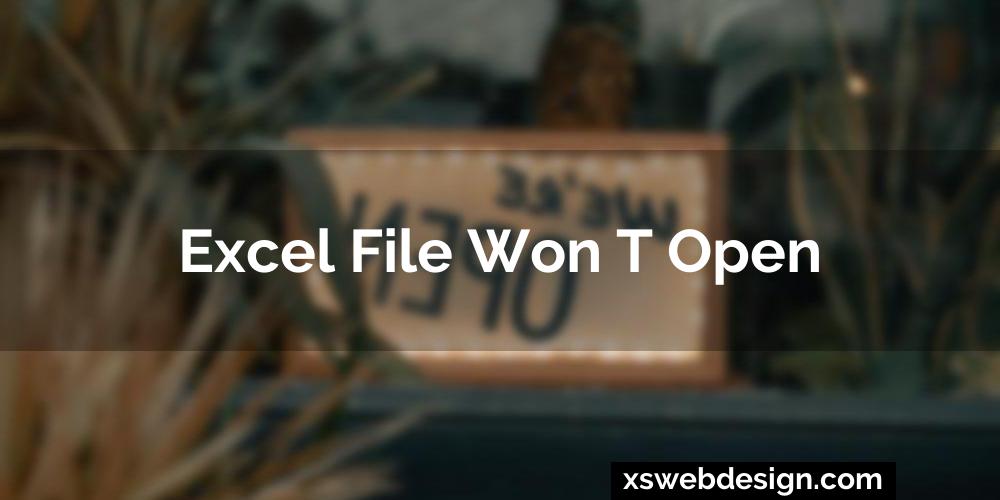 Excel file won t open