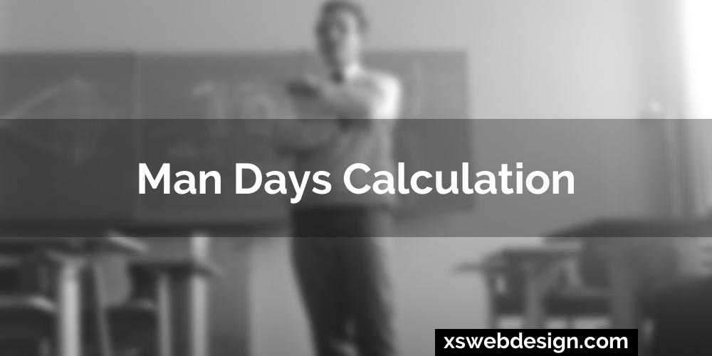Man days calculation