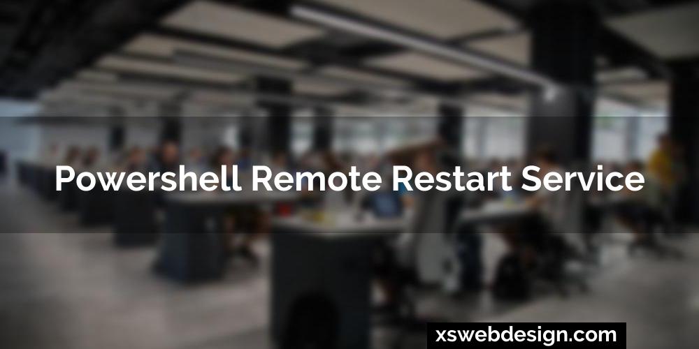 Powershell remote restart service